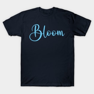 Bloom Word Art Script Typography in Baby Blue Color T-Shirt